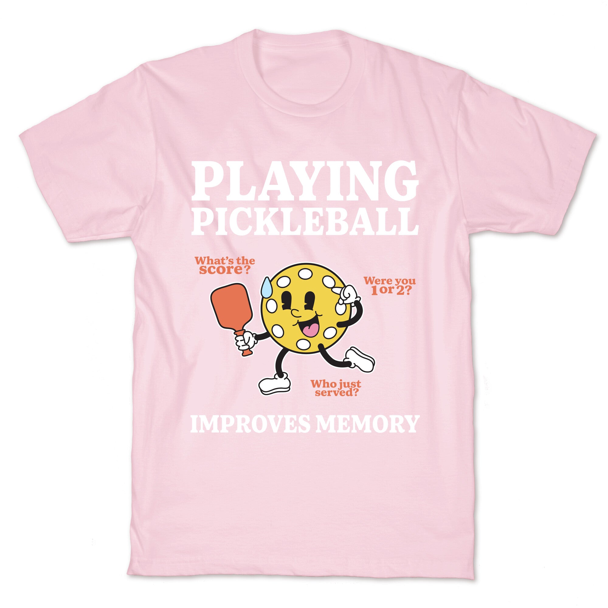 Playing Pickleball Improves Memory T-Shirt